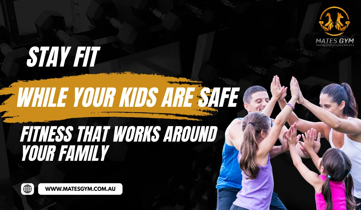 Stay Fit While Your Kids Are Safe Fitness That Works Around Your Family